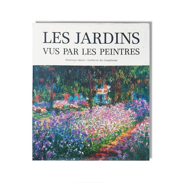Livre Les jardins vus par les peintres de Dominique Spiess pour les éditions Vilo